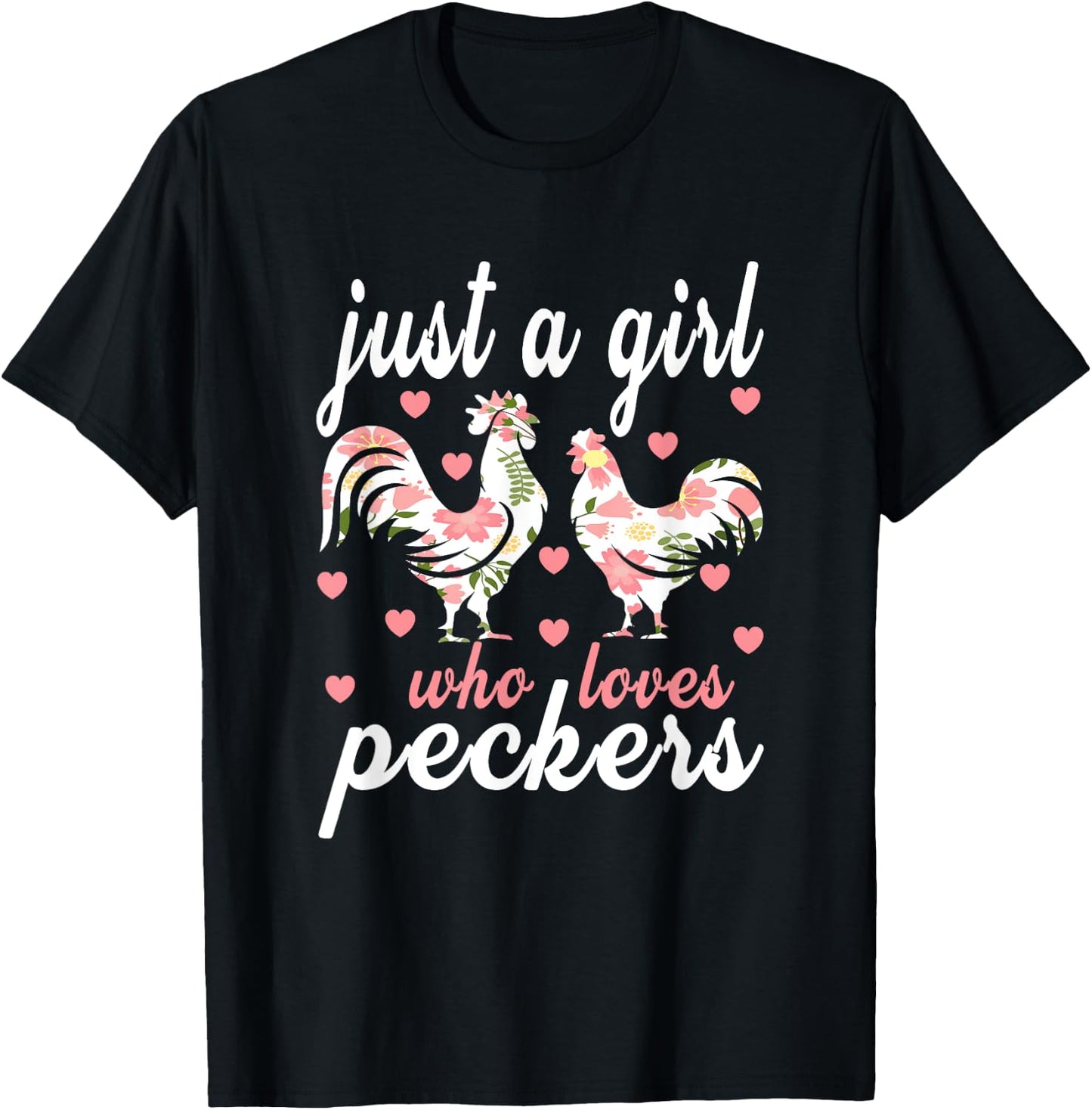 Just a girl who loves peckers T-Shirt - T-Shirt | Black