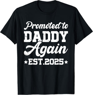 Promoted to Daddy Again 2025 Gift Soon to Be Dad Again T-Shirt - T-Shirt | Black