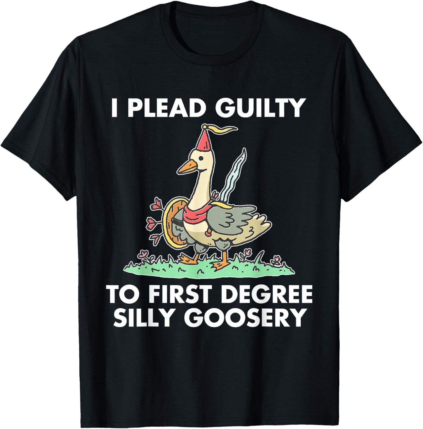 I Plead Guilty To F.i.r.s.t Degree Silly Goosery Apparel T-Shirt - T-Shirt | Black