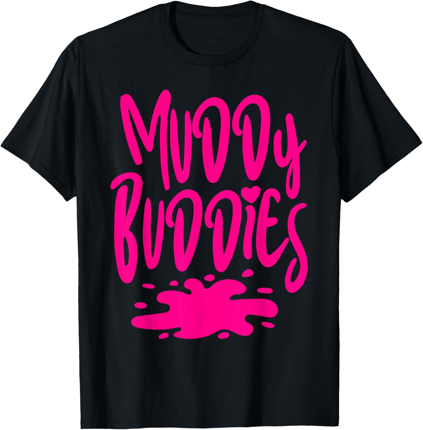Muddy Buddies Fun Mud Runner Mudder Mud Run Team Girl Women T-Shirt - T-Shirt | Black