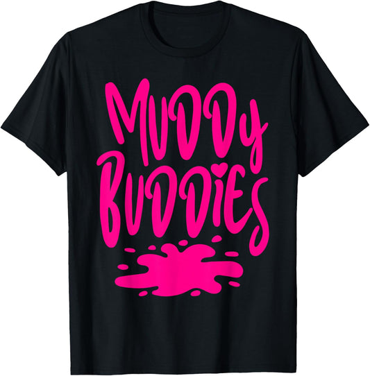 Muddy Buddies Fun Mud Runner Mudder Mud Run Team Girl Women T-Shirt - T-Shirt | Black