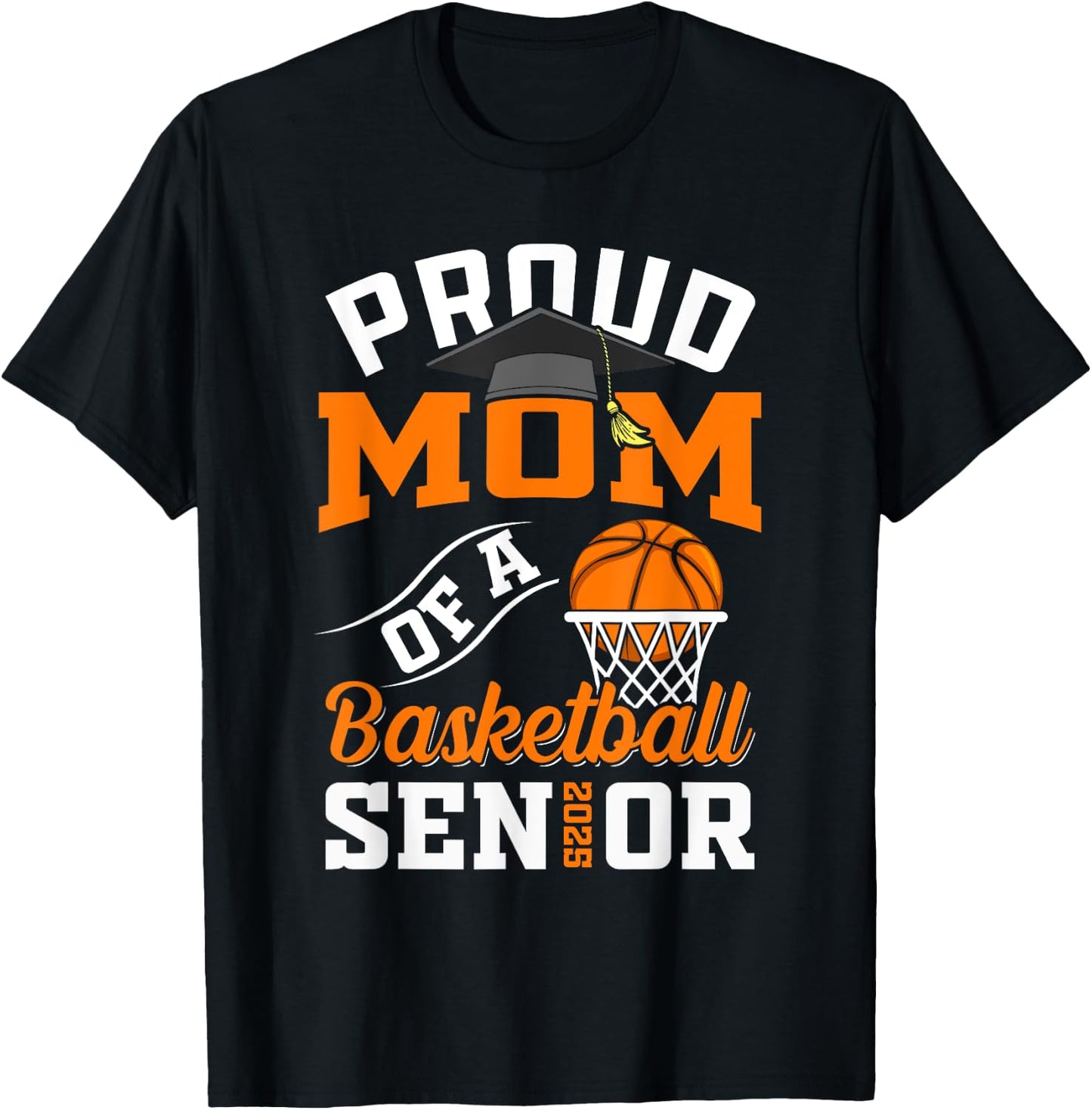 Proud mom of a basketball Senior class of 2025 graduation T-Shirt - T-Shirt | Black