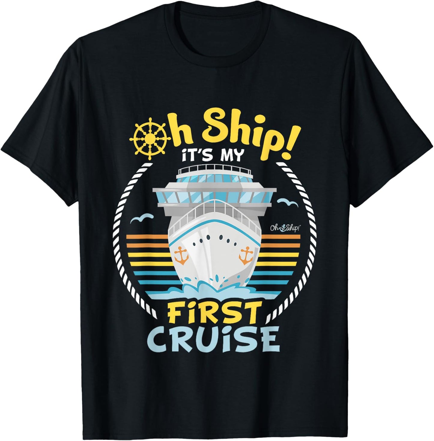 Oh Ship It's My First Cruise - Funny First Cruise T-Shirt - T-Shirt | Black