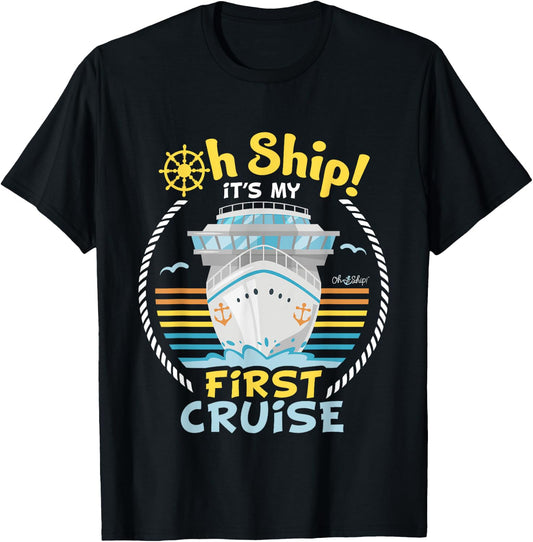 Oh Ship It's My First Cruise - Funny First Cruise T-Shirt - T-Shirt | Black