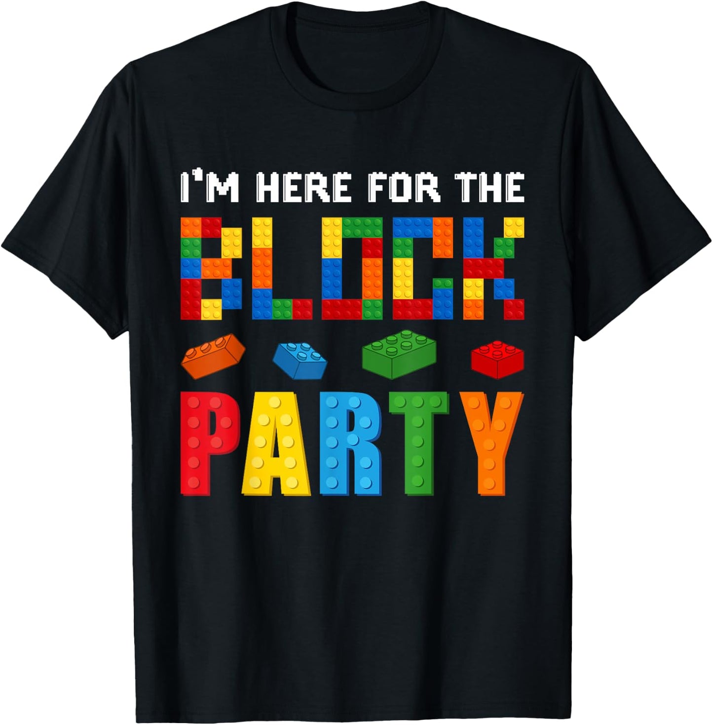I'm Here For The Block Building Party Funny Birthday Boy T-Shirt - T-Shirt | Black