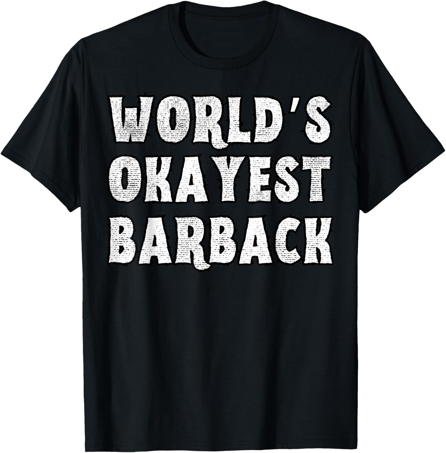 World's Okayest Barback Funny Sarcastic Barback T-Shirt - T-Shirt | Black