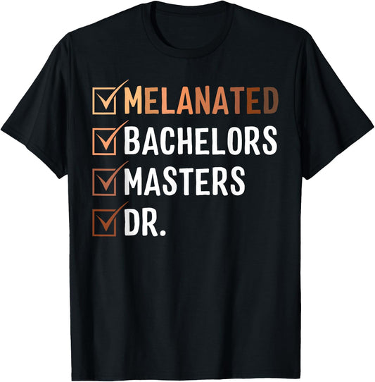 Melanated Doctorate Graduation PhD EdD Bachelor Master Dr T-Shirt - T-Shirt | Black