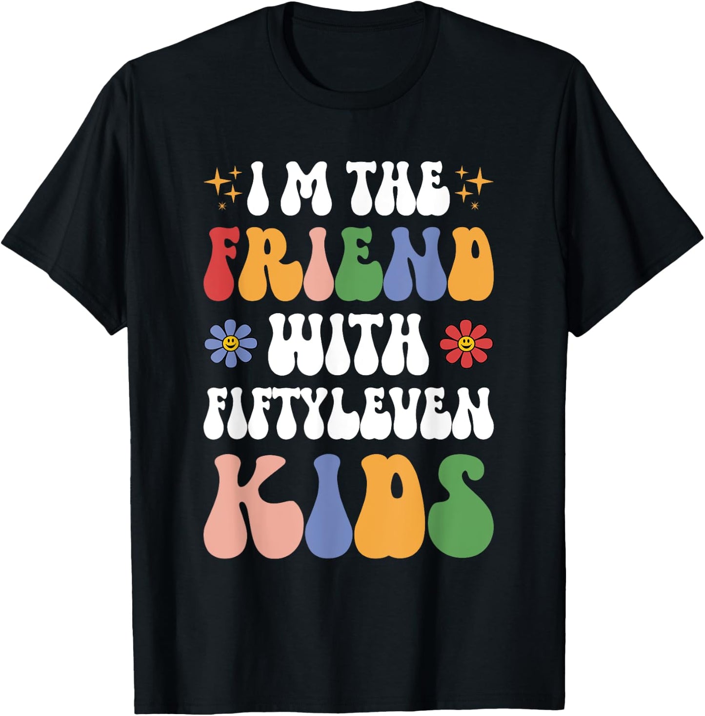 I'm the Friend With Fiftyleven Kids Funny Mom Life Retro T-Shirt - T-Shirt | Black