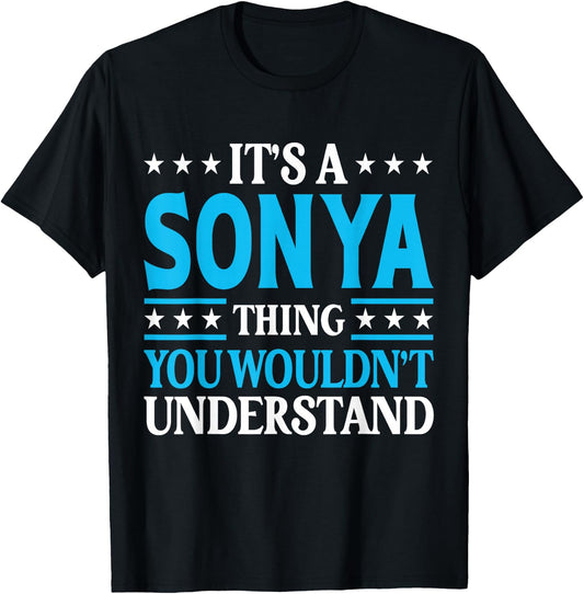 It's A Sonya Thing Wouldn't Understand Girl Name Sonya T-Shirt - T-Shirt | Black