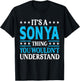 It's A Sonya Thing Wouldn't Understand Girl Name Sonya T-Shirt - T-Shirt | Black