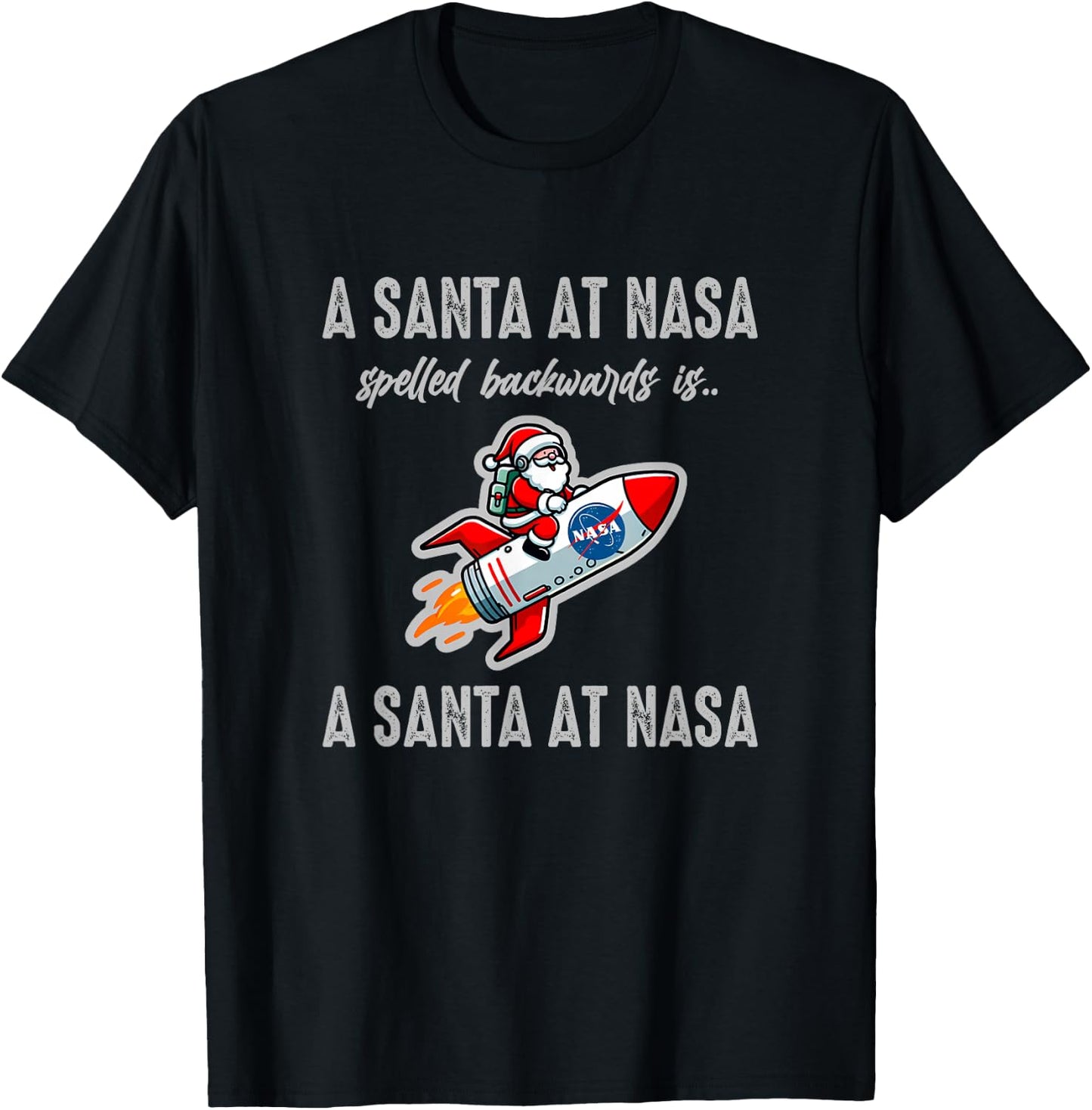 A Santa at NASA Spelled Backwards Palindrome Christmas Funny T-Shirt - T-Shirt | Black