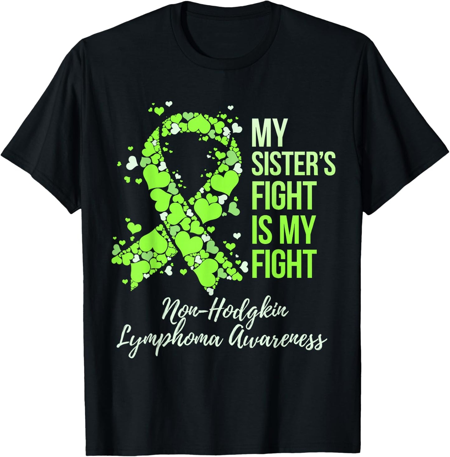 My Sister’s Fight Is My Fight Non-Hodgkin Lymphoma Awareness T-Shirt - T-Shirt | Black