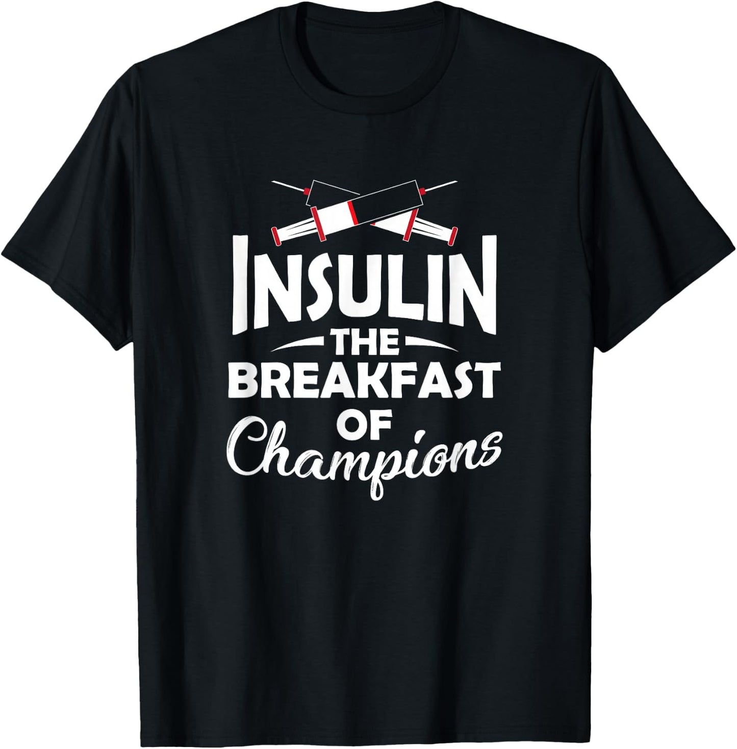 Diabetic Type 1 2 Diabetes Insulin The Breakfast Of Champion T-Shirt - T-Shirt | Black