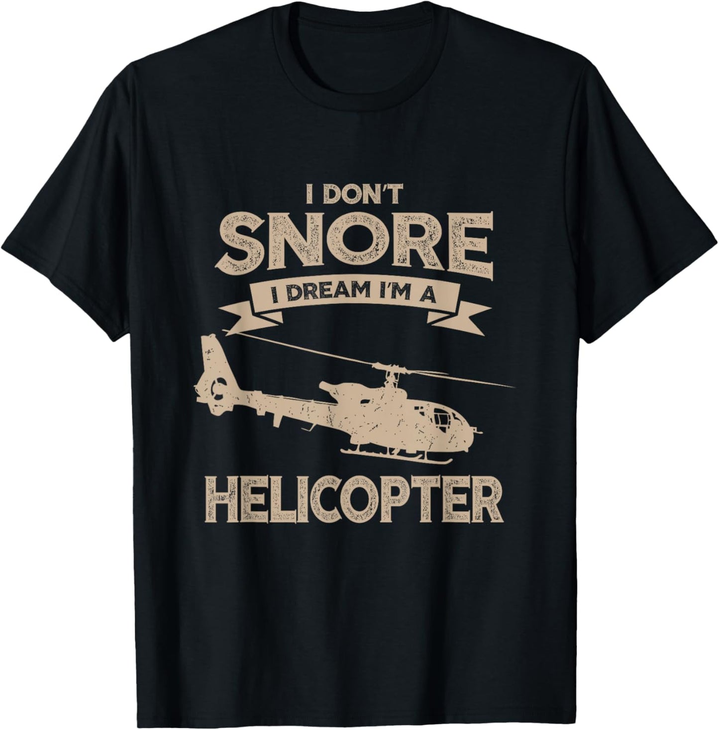 Military Helicopter Gift Shirt I Don't Snore Pilot Shirt T-Shirt - T-Shirt | Black