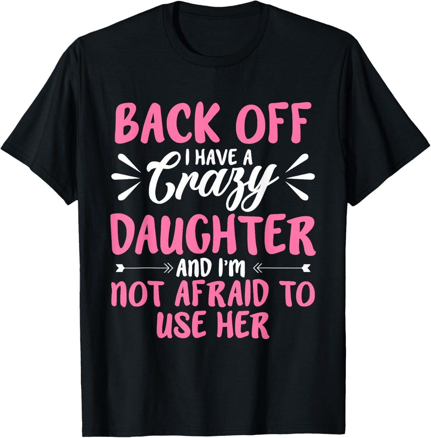 Back Off I Have A Crazy Sarcasm T-Shirt - T-Shirt | Black