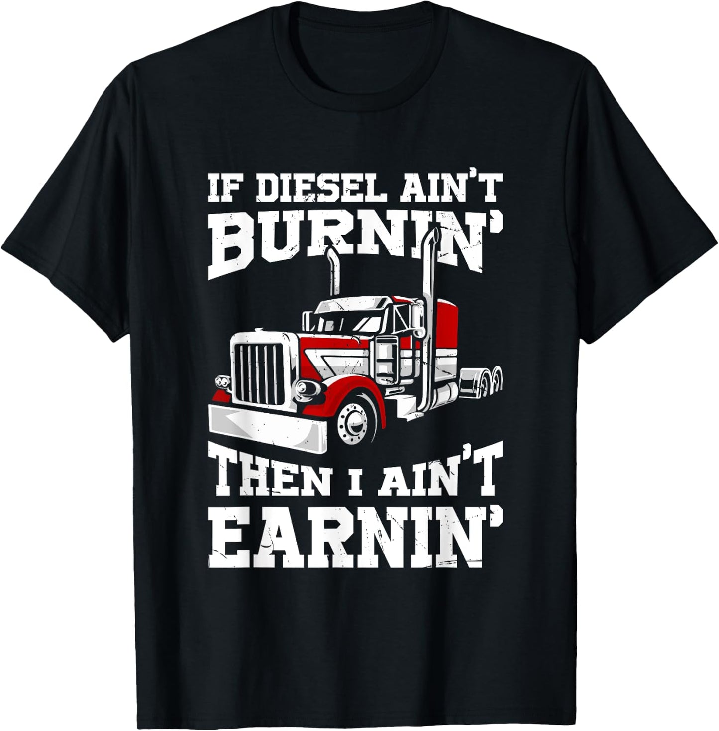 Funny Diesel Trucker Big Rig Semi Trailer Truck Driver T-Shirt - T-Shirt | Black
