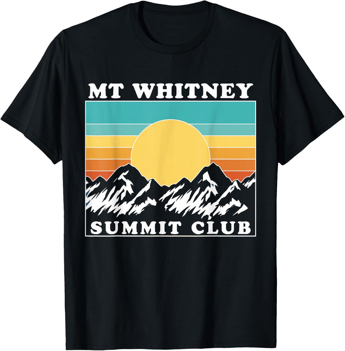 Mount Whitney Summit Club, Mt Whitney, Mount Whitney T-Shirt - T-Shirt | Black