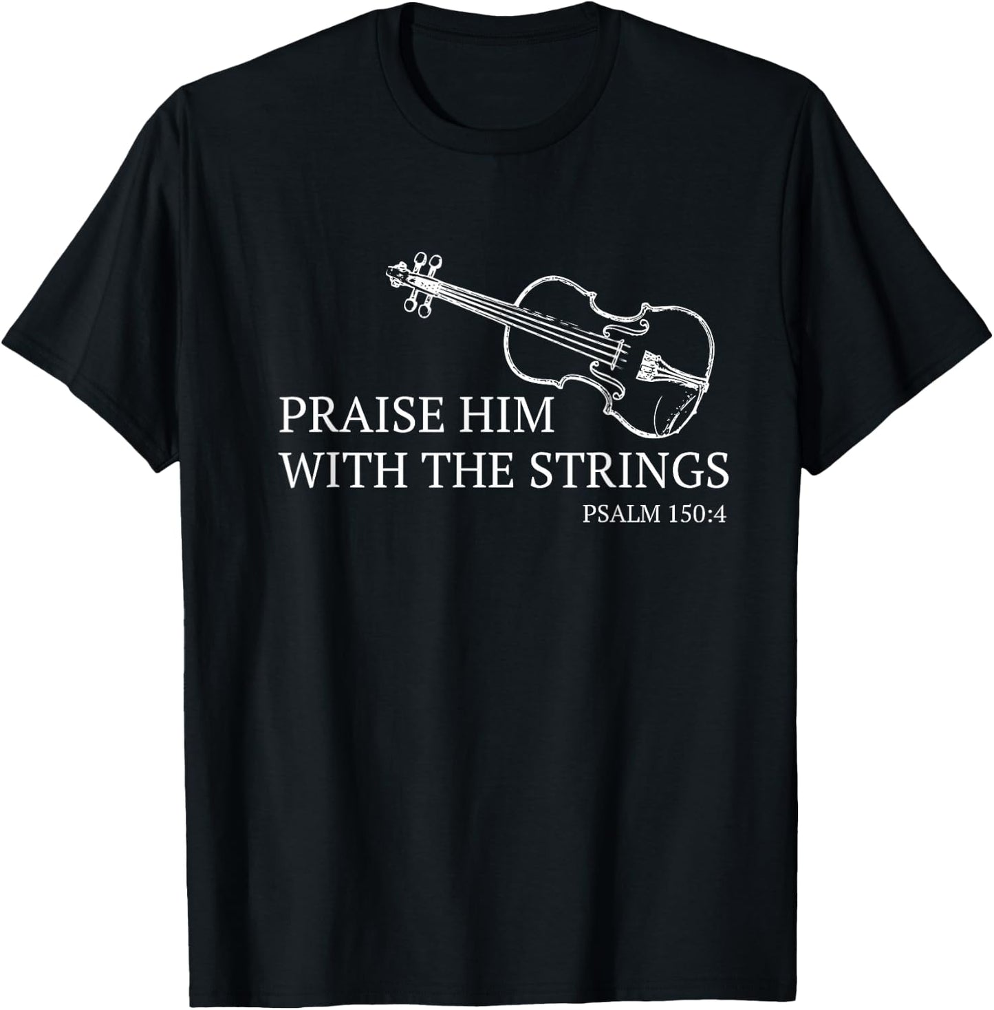 Violin Praise Him With The Strings Christian Violinist T-Shirt - T-Shirt | Black
