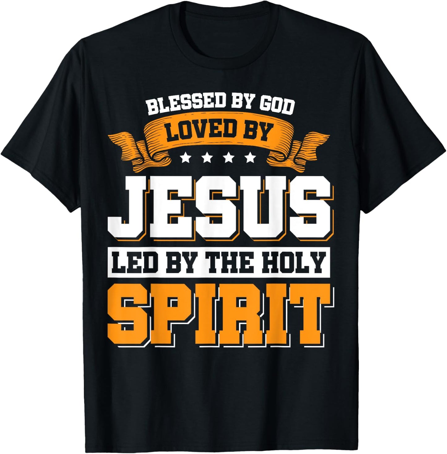 Blessed By God Loved By Jesus Led By The Holy Spirit T-Shirt - T-Shirt | Black
