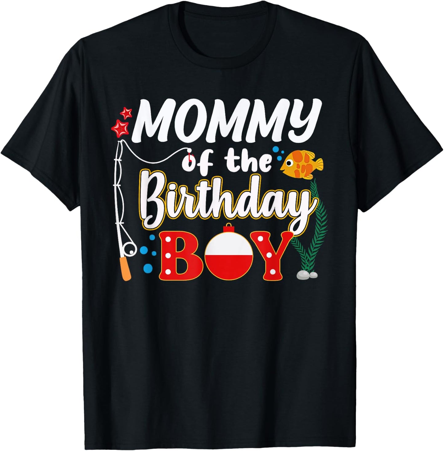 Mommy of The Birthday Boy Fishing Family Matching Bday Party T-Shirt - T-Shirt | Black