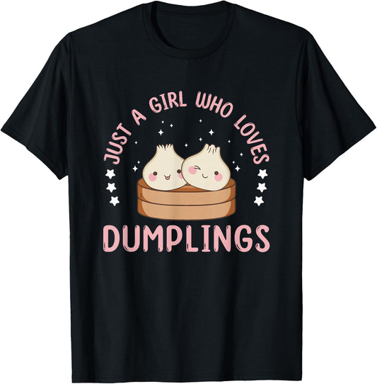 Just A Girl Who Loves Dumplings Dim Sum T-Shirt - T-Shirt | Black
