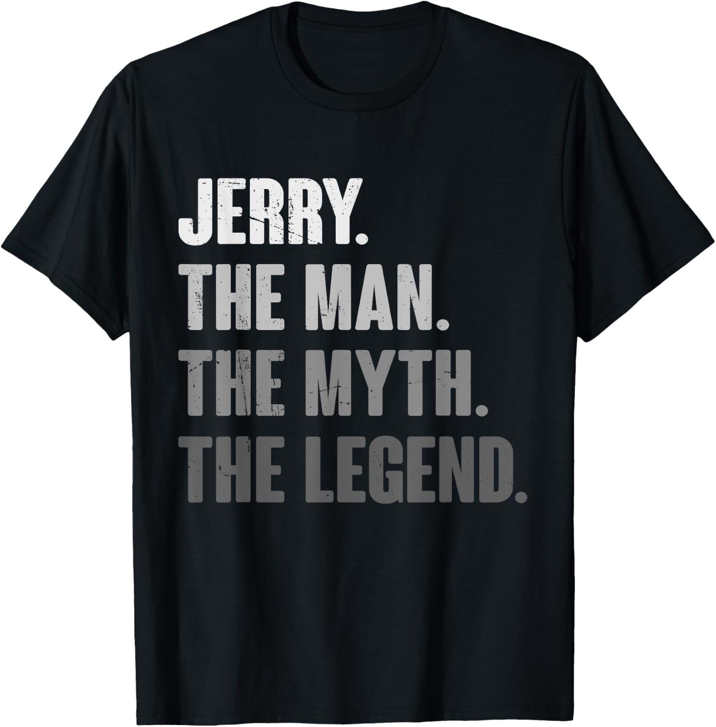 Jerry The Man The Myth The Legend Funny Gift Jerry T-Shirt - T-Shirt | Black