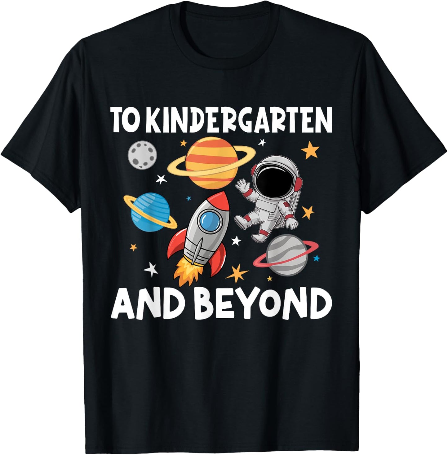 To Kindergarten And Beyond Astronaut Back To School T-Shirt - T-Shirt | Black