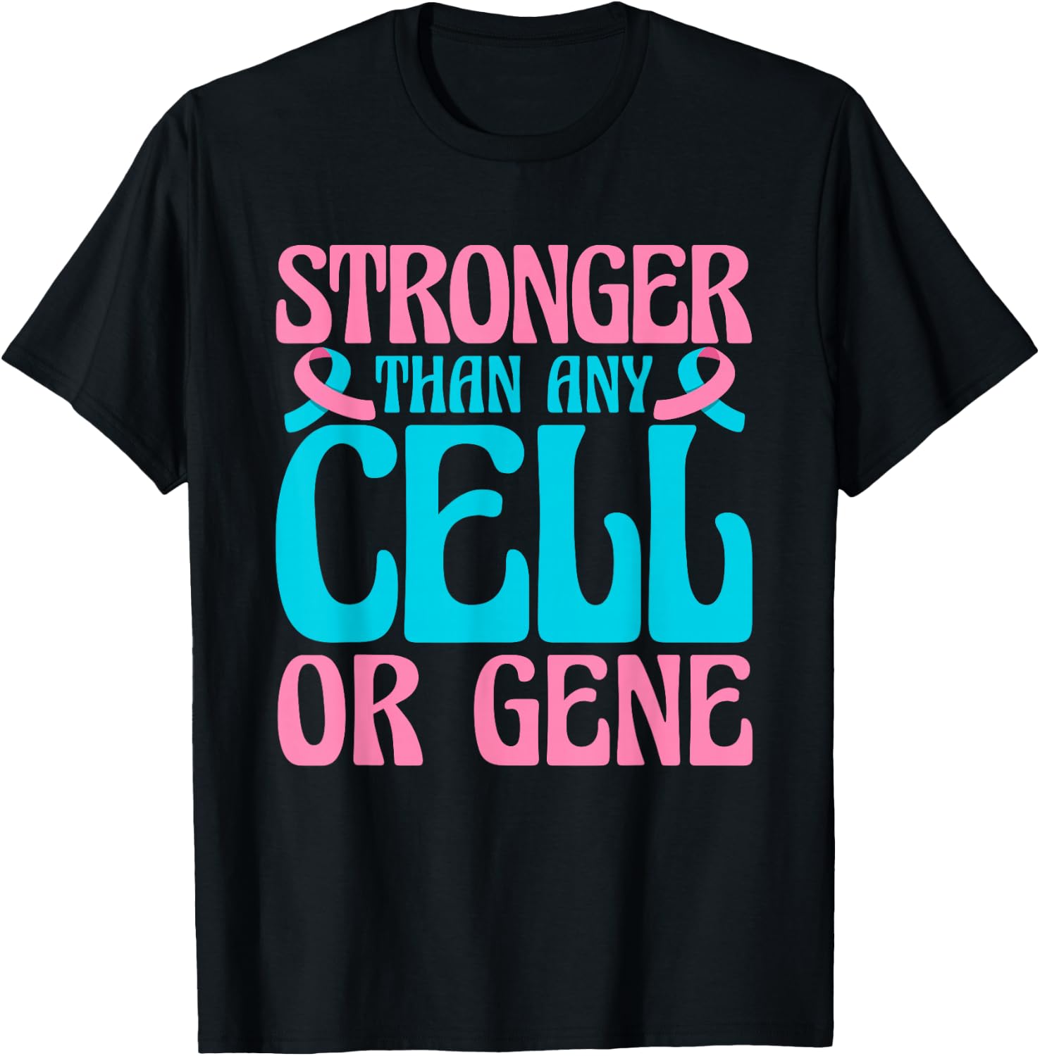 Stronger Than Any Cell Or Gene Breast Cancer Awareness T-Shirt - T-Shirt | Black