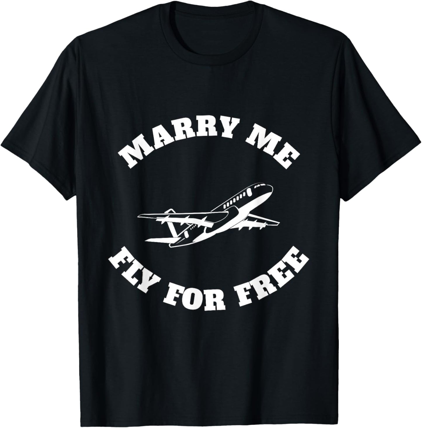 Marry Me Fly For Free T-Shirt - T-Shirt | Black