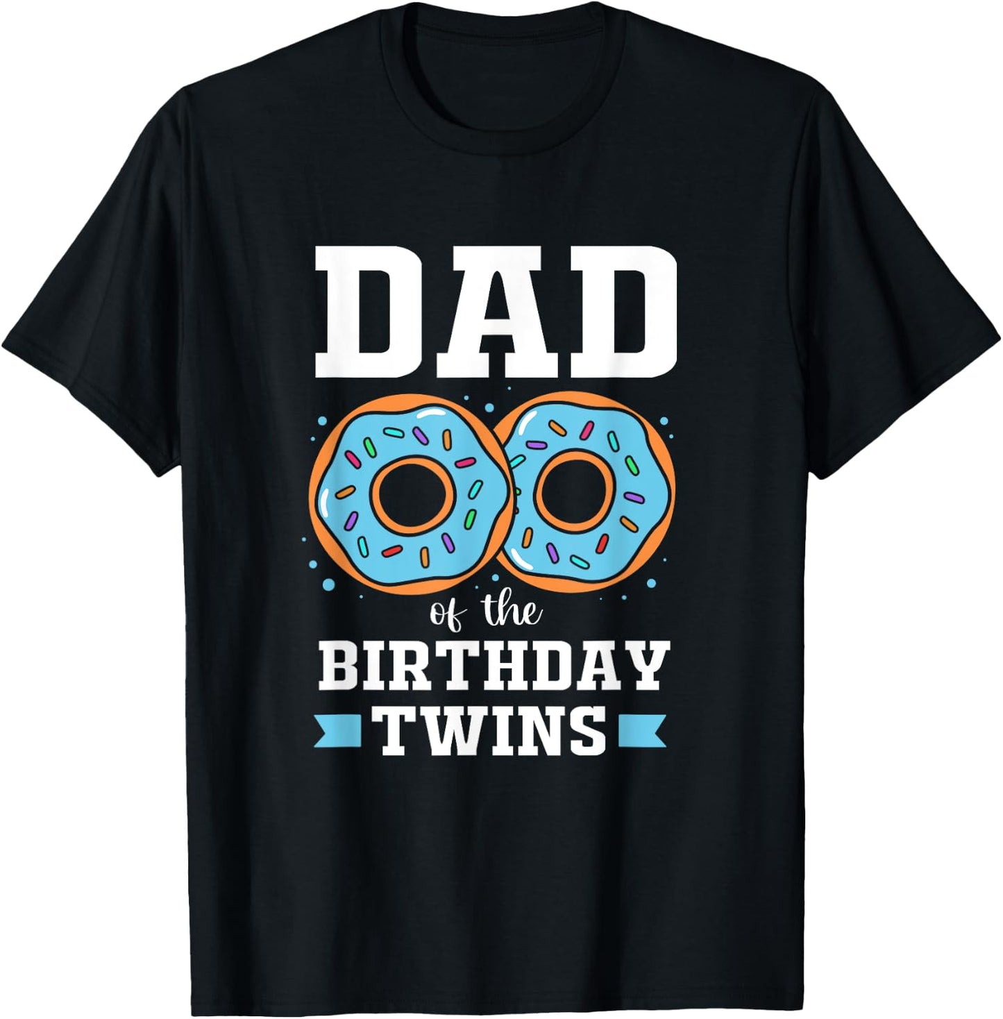 Cute Donut Dad Of The Birthday Twins T-Shirt - T-Shirt | Black
