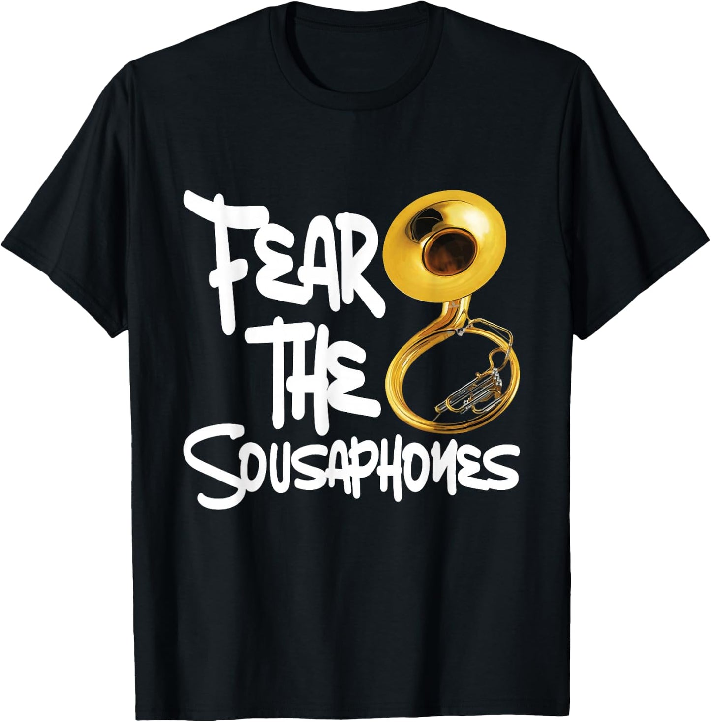 Fear The Sousaphones - Marching Band Lover Sousaphone Player T-Shirt - T-Shirt | Black