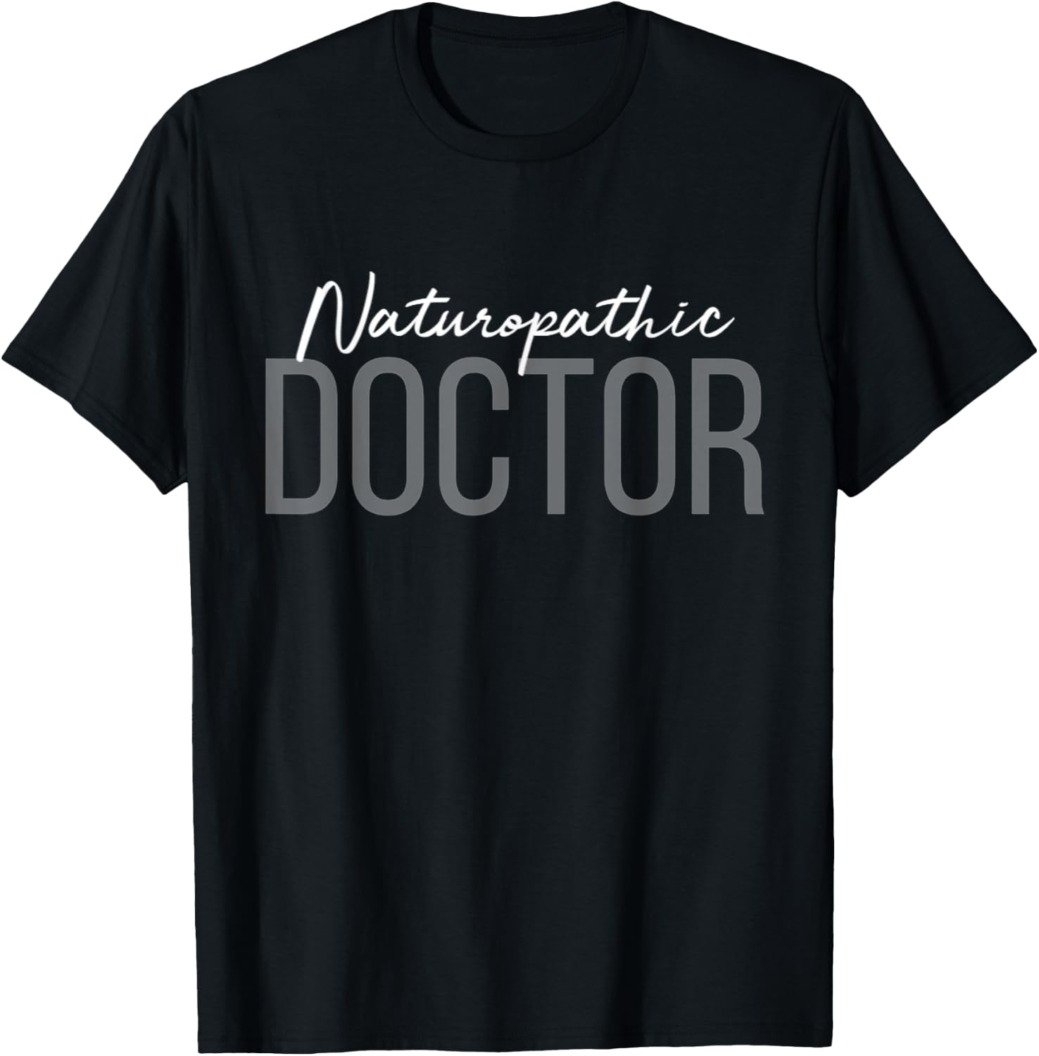 Naturopathic Doctor Future Doctor to Be Naturopathy T-Shirt - T-Shirt | Black