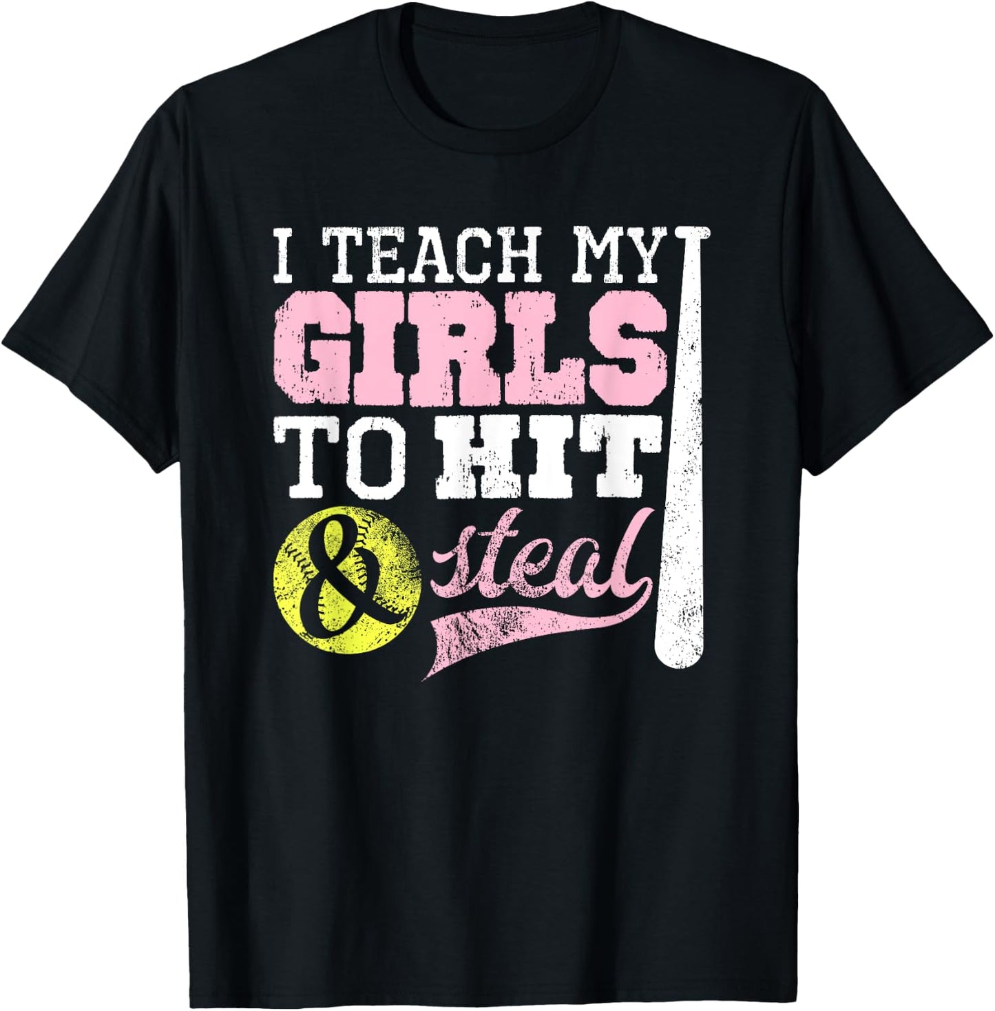 Softball Coach I Teach My Girls to Hit and Steal Shirt T-Shirt - T-Shirt | Black