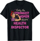 Only The Strongest Women Become Health Inspector T-Shirt - T-Shirt | Black