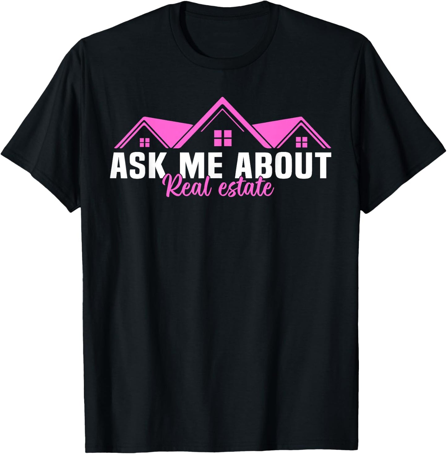 Realtor Ask Me About Real Estate Women T-Shirt - T-Shirt | Black
