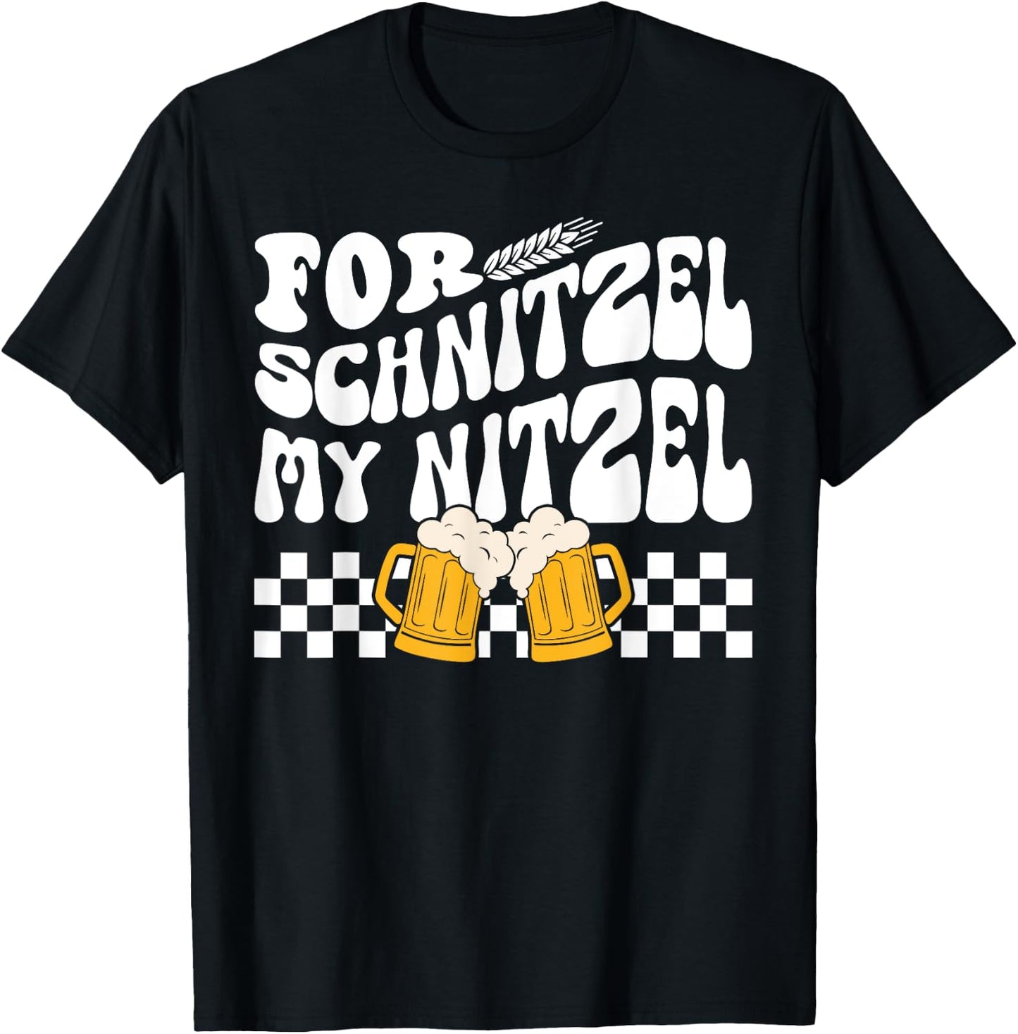 For Schnitzel My Nitzel German Beer Oktoberfest Funny T-Shirt - T-Shirt | Black