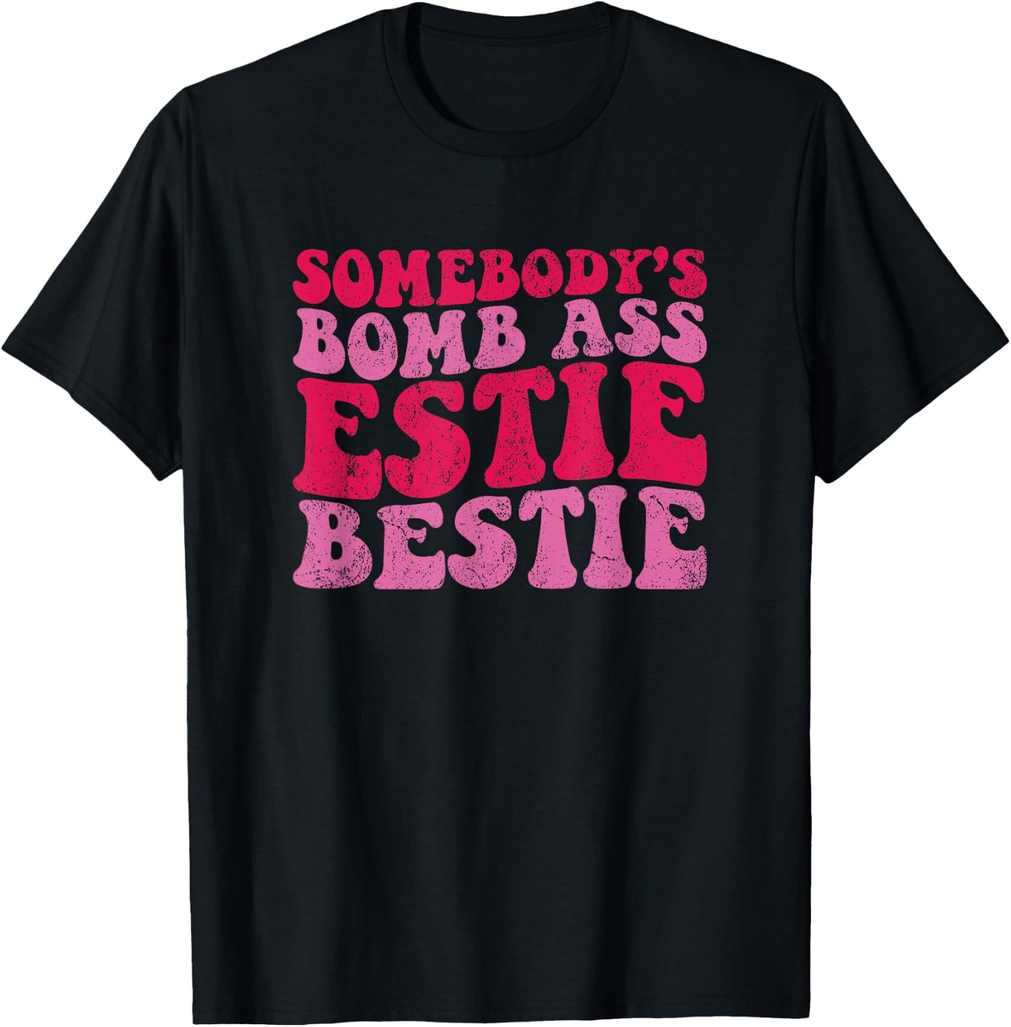 Vintage Somebody's Bomb Ass Estie Bestie T-Shirt - T-Shirt | Black