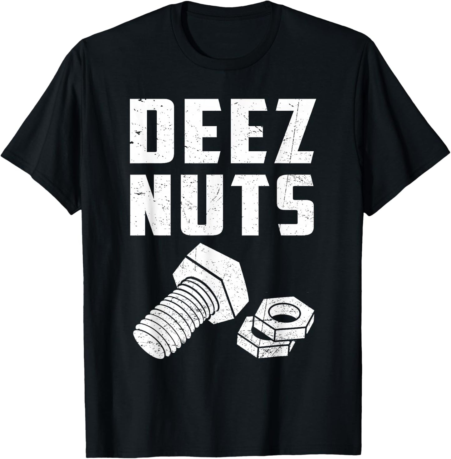 Deez And Nuts Bolt Funny Mechanic Saying Joke Fathers Day T-Shirt - T-Shirt | Black