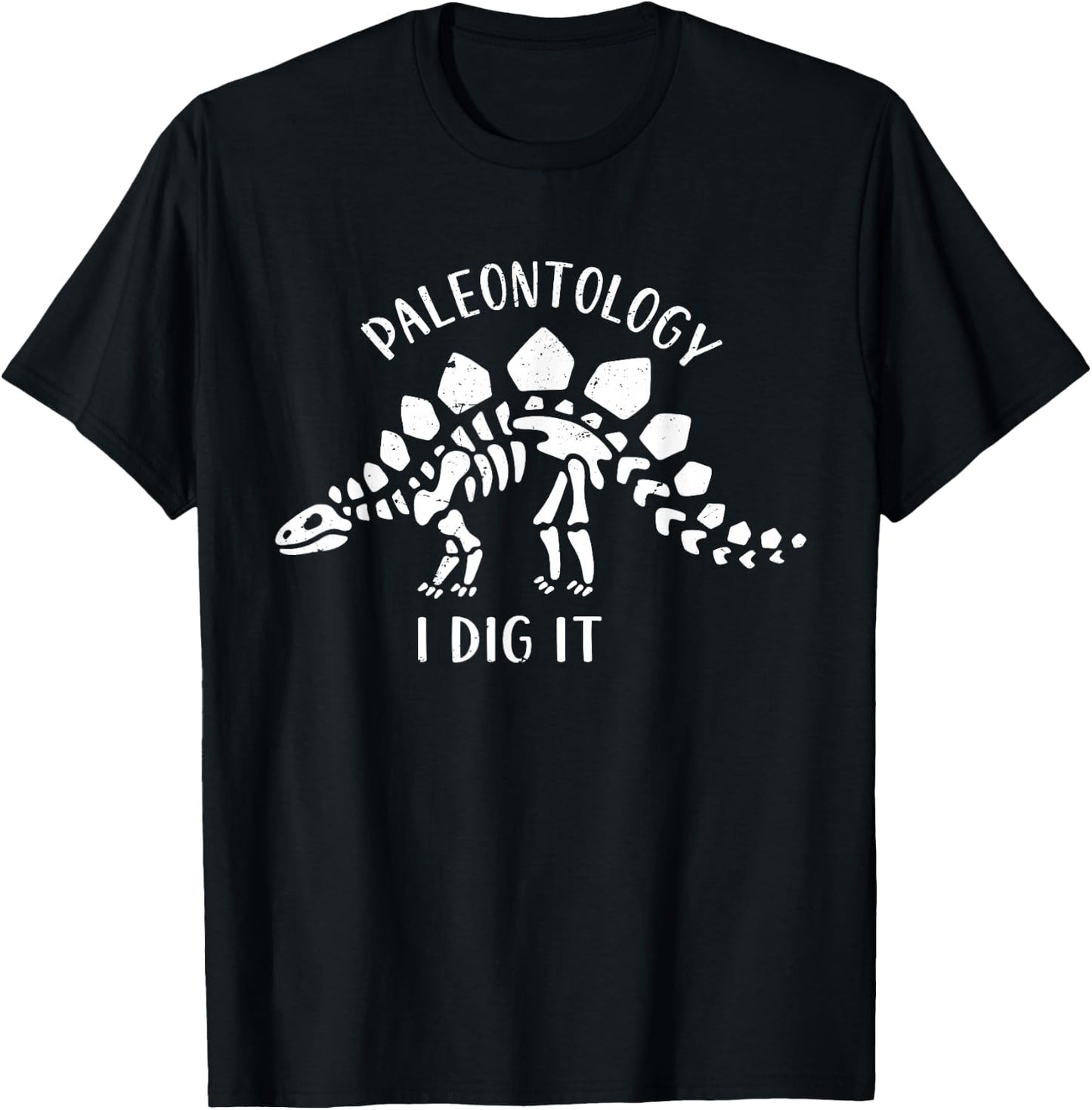 Paleontology I Dig It Dinosaur Fossil Hunting Fossil Hunter T-Shirt - T-Shirt | Black