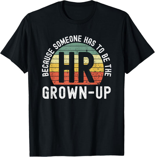 HR because someone has to be the grown-up funny retro sunset T-Shirt - T-Shirt | Black