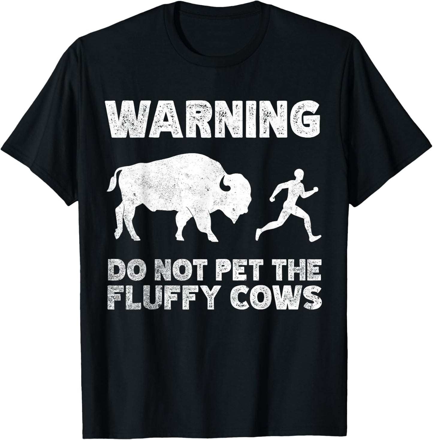 Bison Warning Do Not Pet The Fluffy Cows T-Shirt - T-Shirt | Black