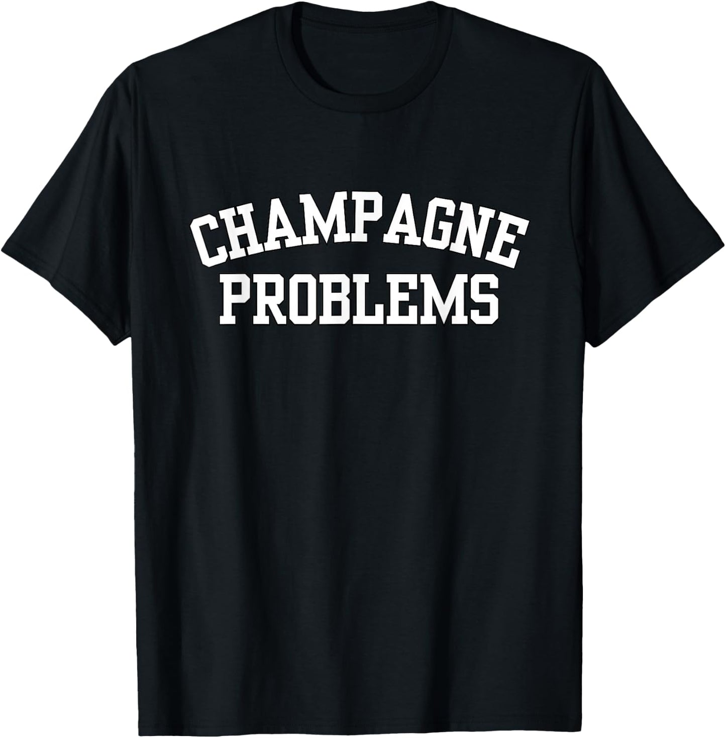 Champagne Problems Funny Quote Day Drinking Birthday Party T-Shirt - T-Shirt | Black