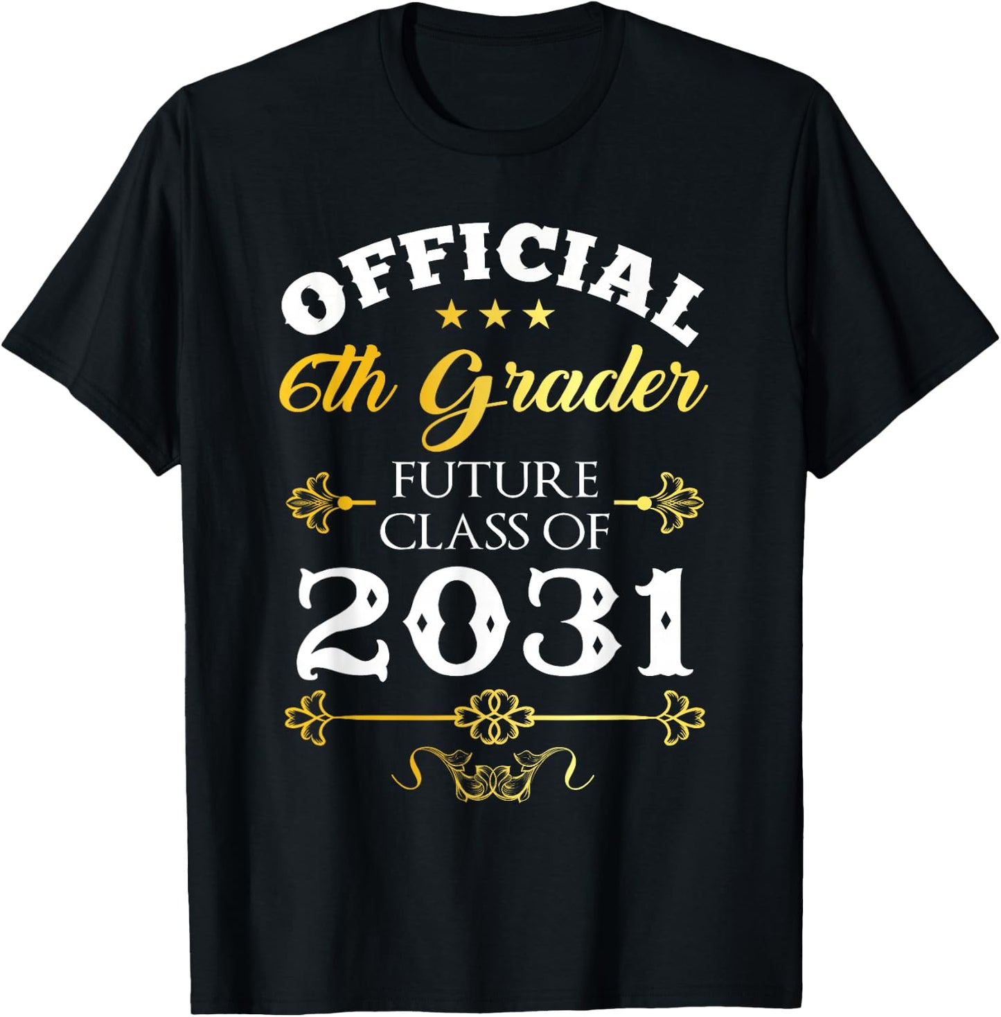 Official 6th Grader Future Class Of 2031 Decor First Day T-Shirt - T-Shirt | Black