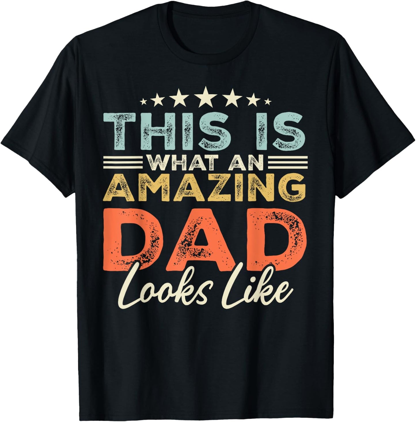 This is What an Amazing Dad Looks Like Funny Fathers Day T-Shirt - T-Shirt | Black