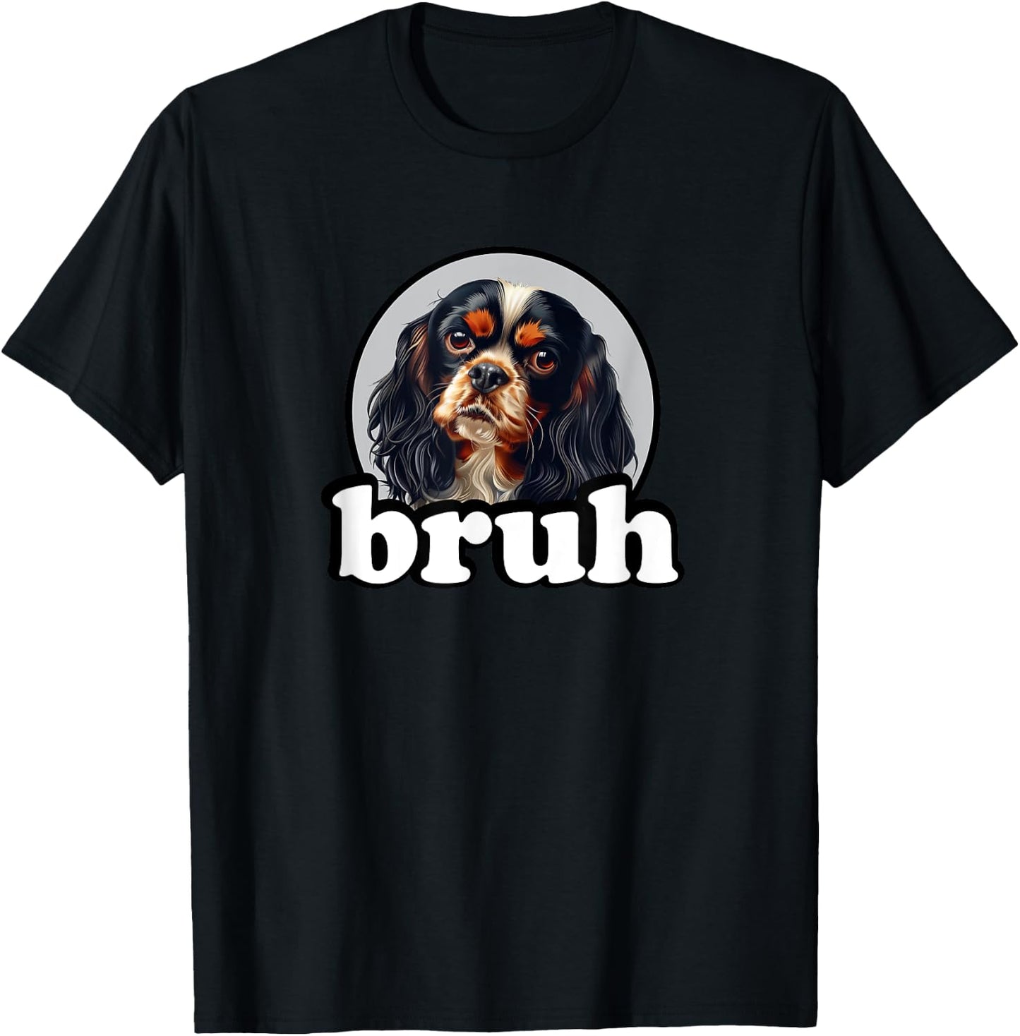Funny Kids Bruh Tricolor Cavalier King Charles Spaniel Lover T-Shirt - T-Shirt | Black