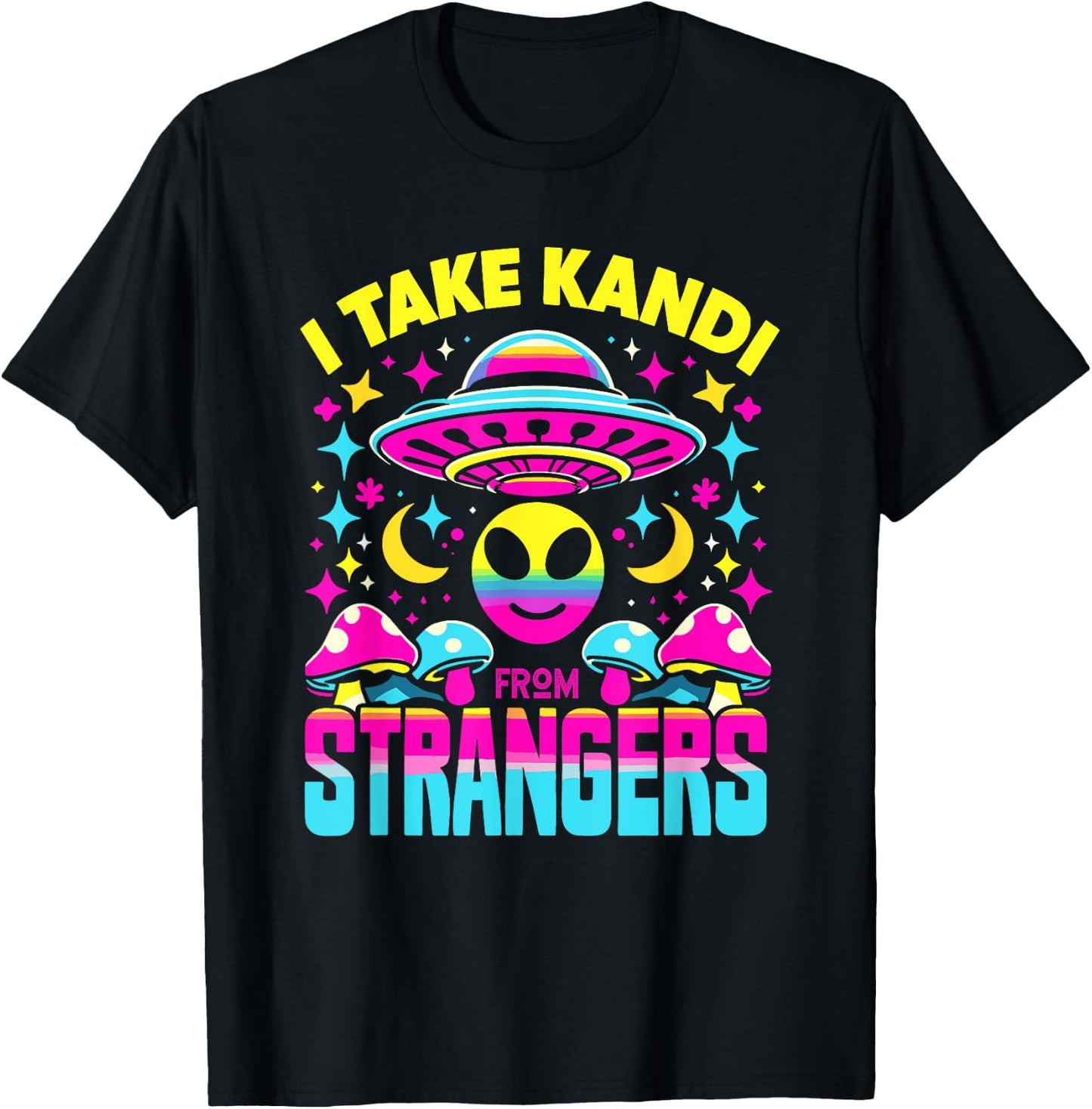 I Take Kandi from Strangers EDM Techno Rave Party Festival T-Shirt - T-Shirt | Black