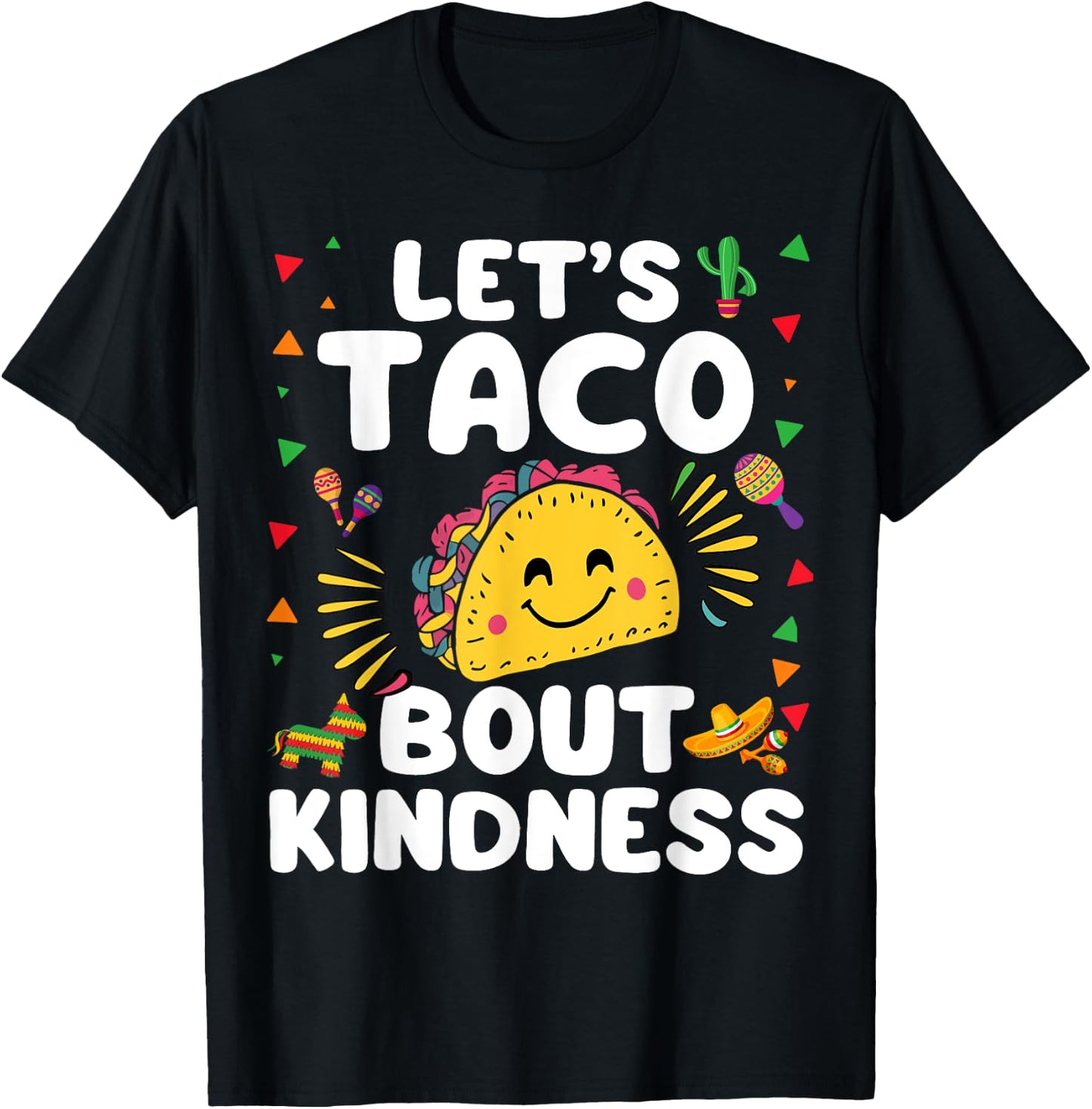 Let's Taco Bout Kindness Cinco De Mayo Cute Mexican Party T-Shirt - T-Shirt | Black
