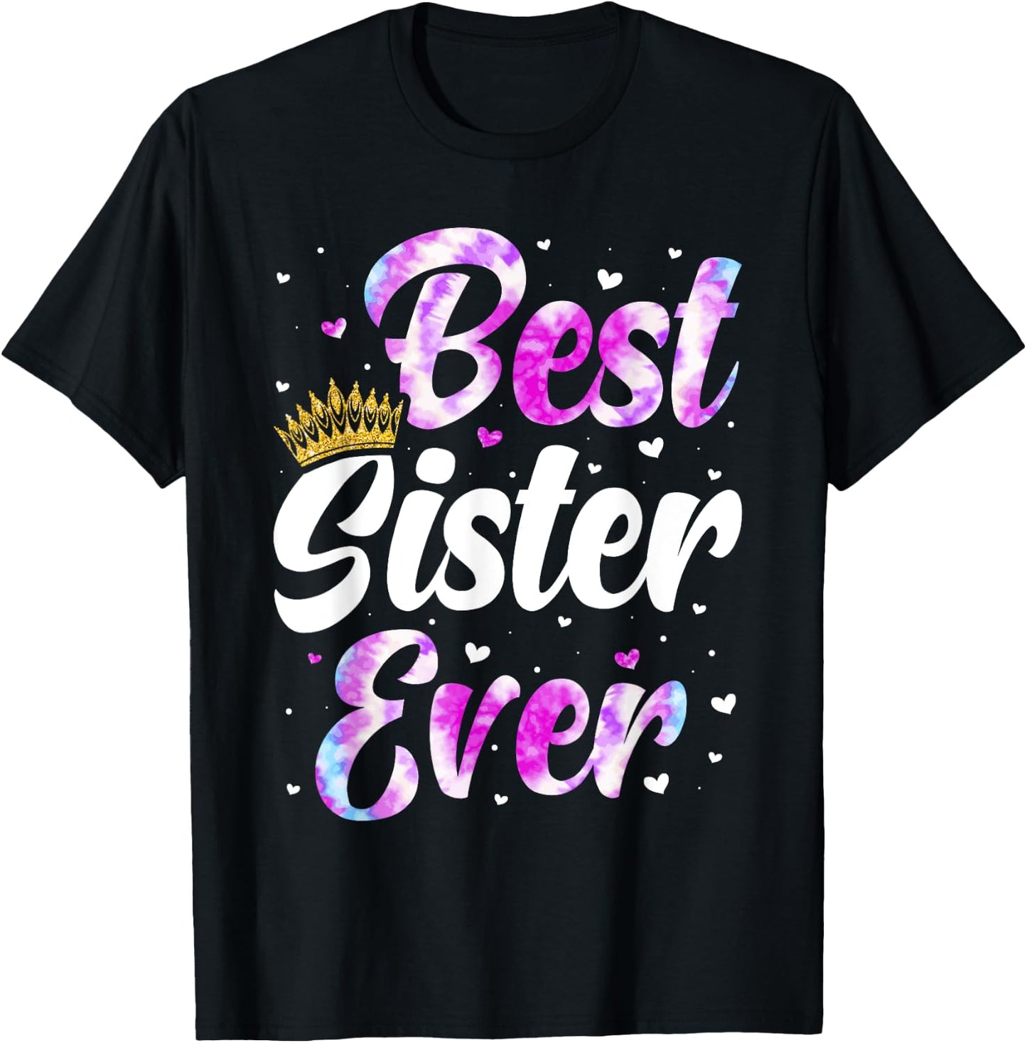Sister Apparel Mothers Day For The Best Sister Ever T-Shirt - T-Shirt | Black