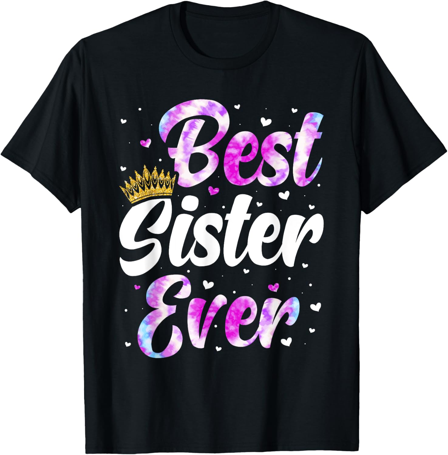 Sister Apparel Mothers Day For The Best Sister Ever T-Shirt - T-Shirt | Black