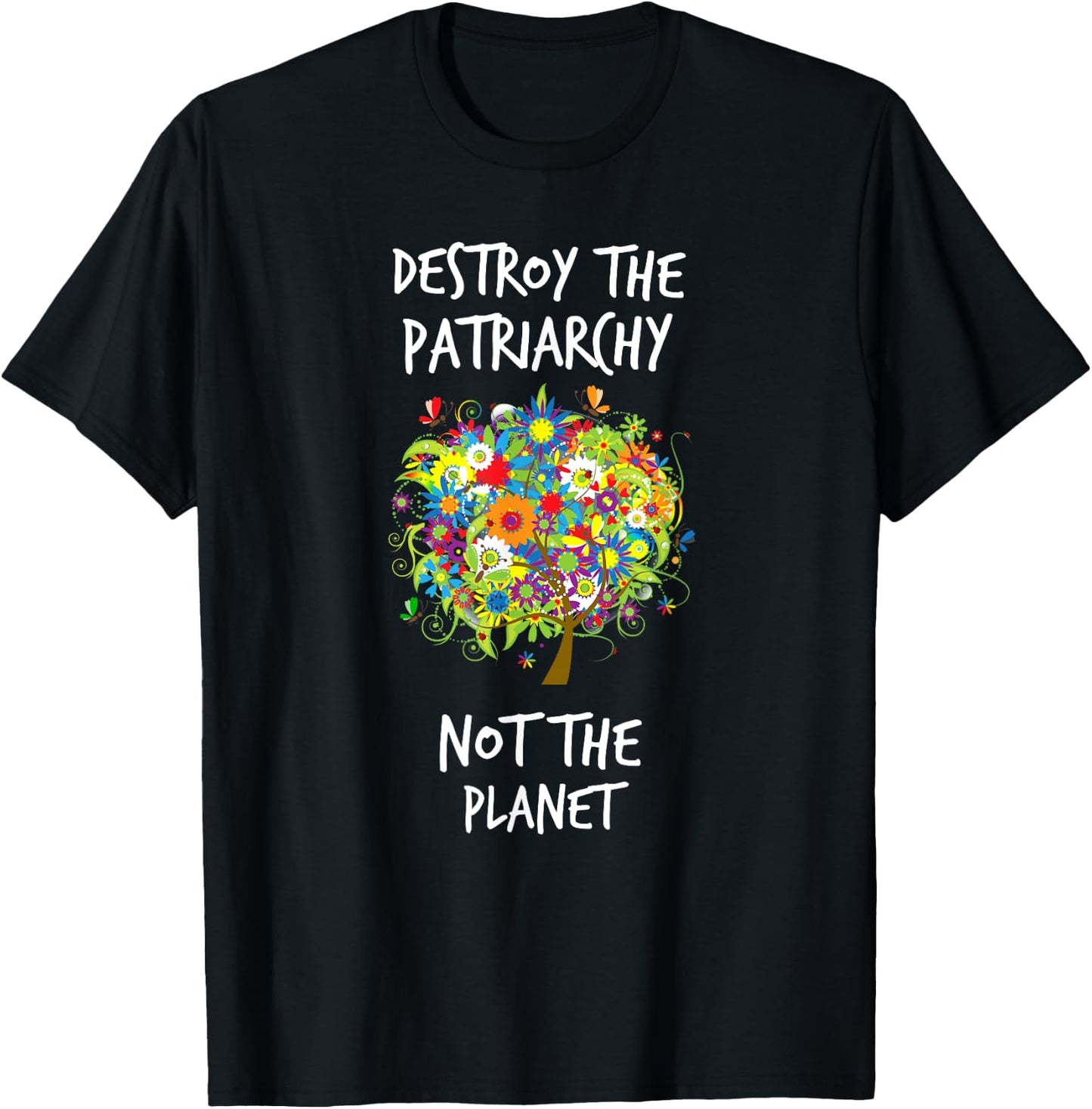 Destroy The Patriarchy Not The Planet Radical Female T-Shirt - T-Shirt | Black